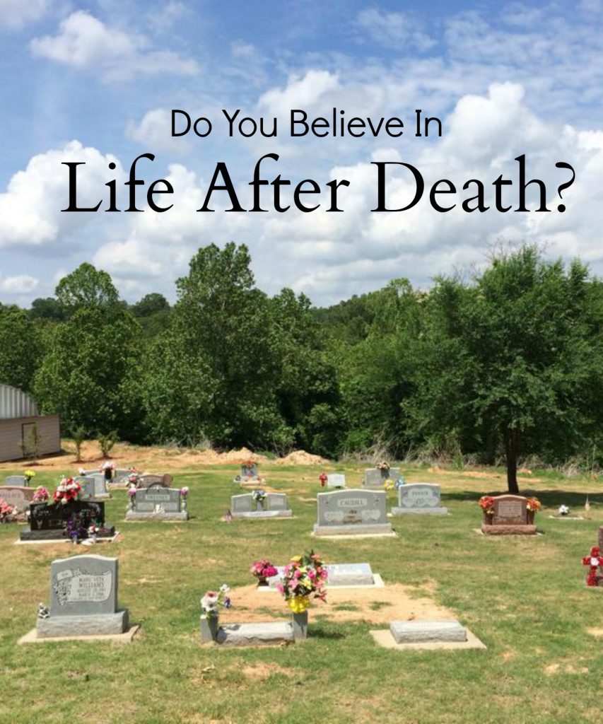 do you believe in life after death